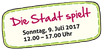 Schild "Die Stadt spielt" am 9.7.2017