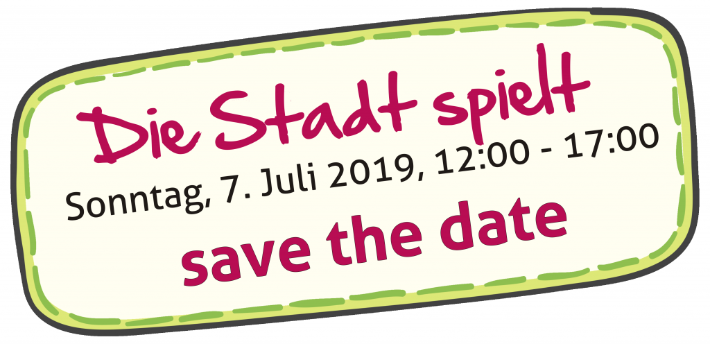 save the date: 7. Juli 2019: Die Stadt spielt